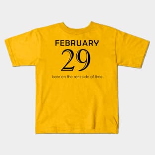 February 29 born on the rare side of time Leap Year Kids T-Shirt